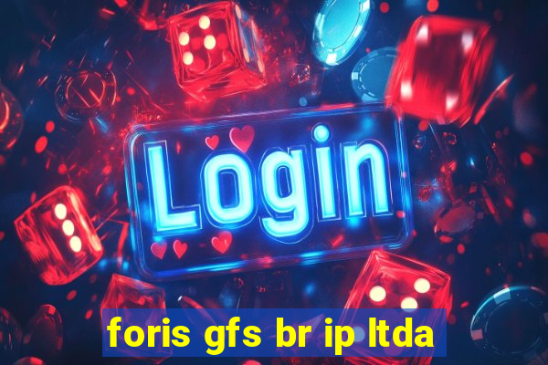 foris gfs br ip ltda